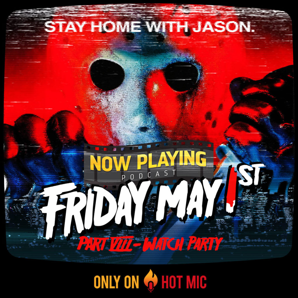 Join Now Playing Podcast for a LIVE "Friday the 13th Part 8" watch party on Hot Mic on Friday, May 1 at 9 p.m. EST.