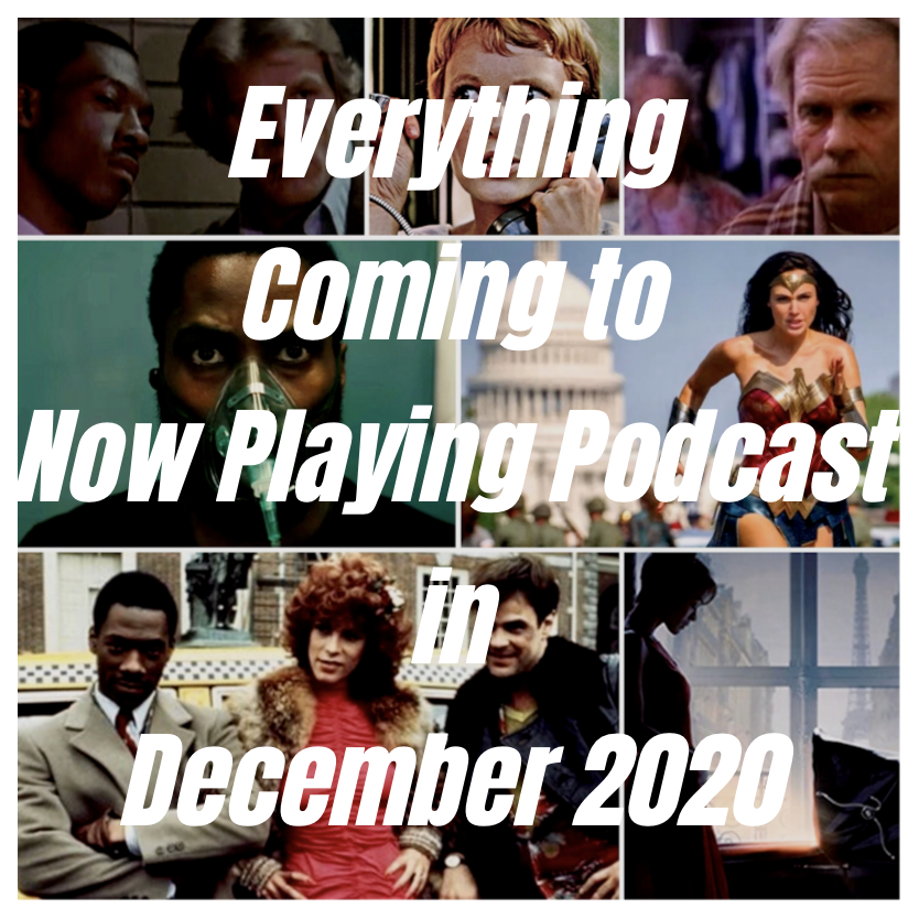 Everything Coming to Now Playing Podcast in December 2020.